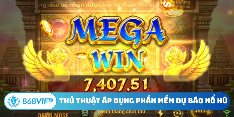 3 thủ thuật áp dụng phần mềm dự báo nổ hũ