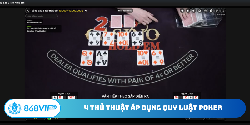 4 thủ thuật áp dụng quy luật Poker chuyên nghiệp