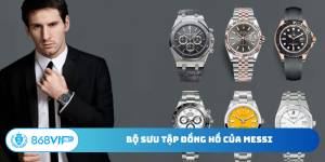 Bộ sưu tập đồng hồ của Messi
