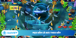 Mẹo bắn cá theo đàn