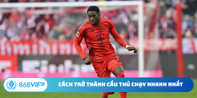 Cách trở thành cầu thủ chạy nhanh nhất hành tinh