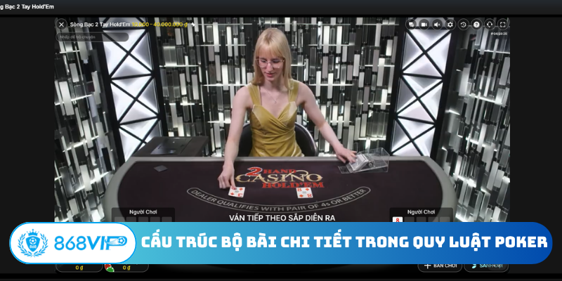 Cấu trúc bộ bài chi tiết trong quy luật Poker