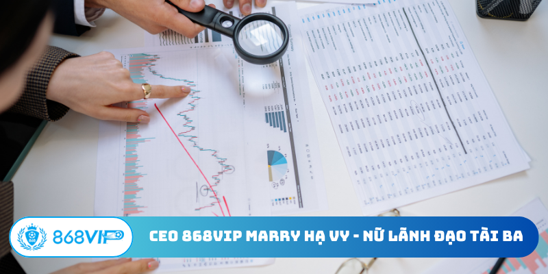 CEO 868VIP Marry Hạ Vy - Nữ lãnh đạo tài ba