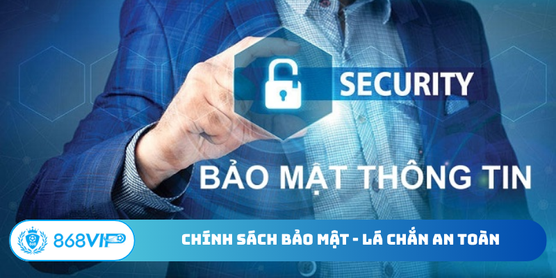Chính sách bảo mật - Lá chắn an toàn