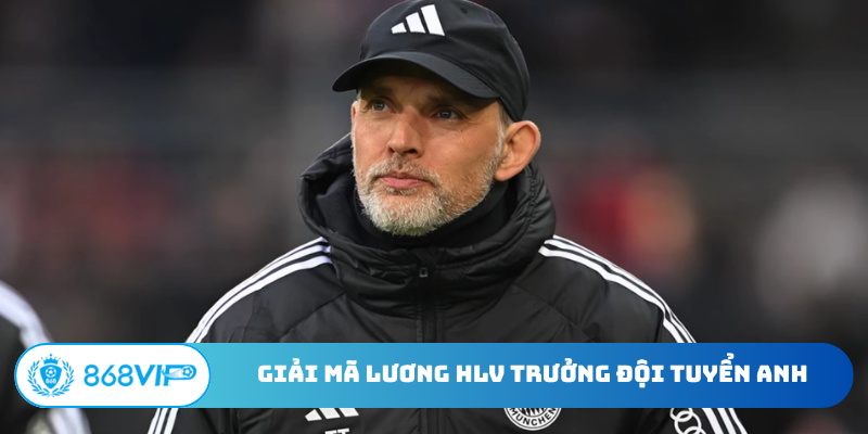 Kỷ lục lương HLV trưởng đội tuyển Anh