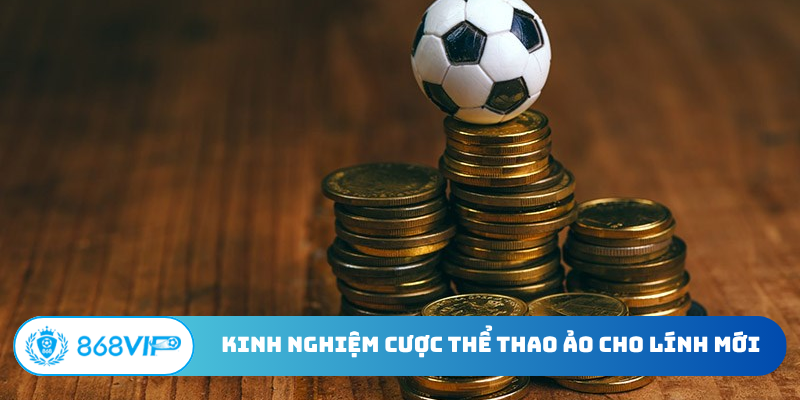 Kinh nghiệm cược thể thao ảo cho lính mới
