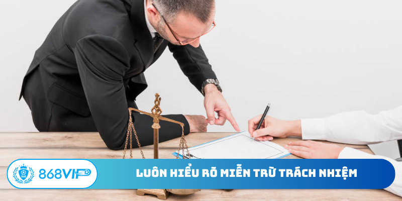 Luôn hiểu rõ miễn trừ trách nhiệm