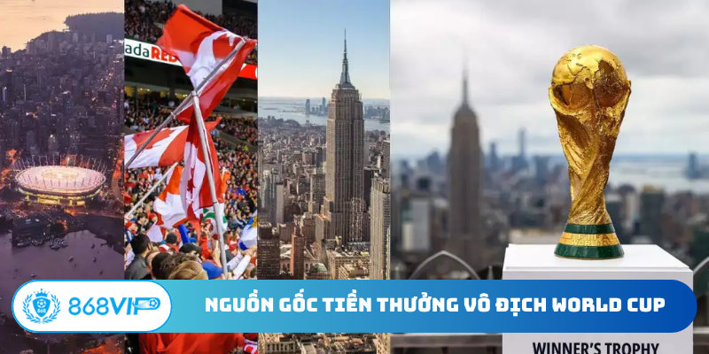 Nguồn gốc tiền thưởng vô địch World Cup