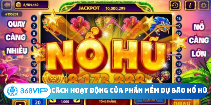 Tiêu chí hoạt động của phần mềm dự báo nổ hũ