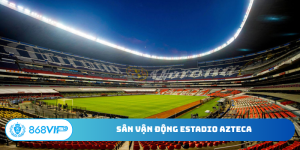 Sân vận động Estadio Azteca