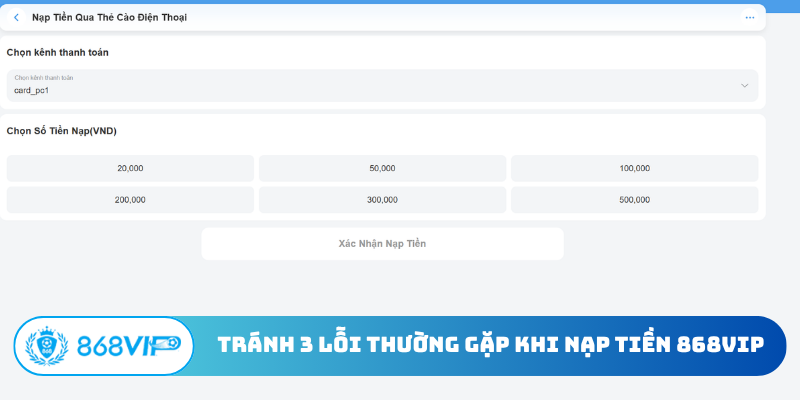 Tránh 3 lỗi thường gặp khi nạp tiền 868Vip