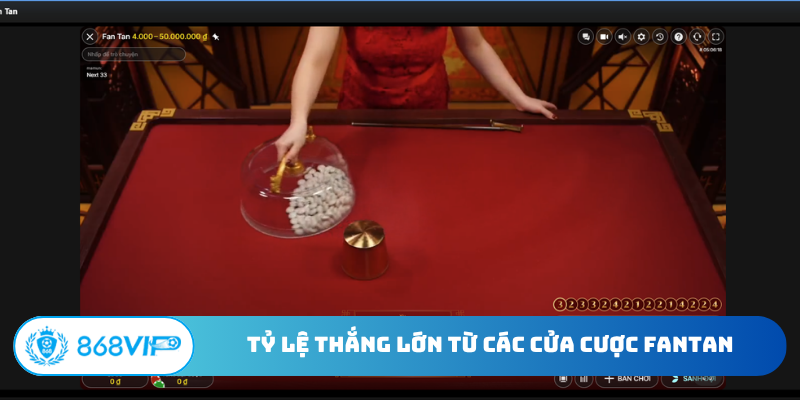Tỷ lệ thắng lớn từ các cửa cược Fantan